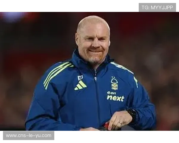 肖恩·戴奇执教风格研究，如何帮助诺丁汉森林提升表现